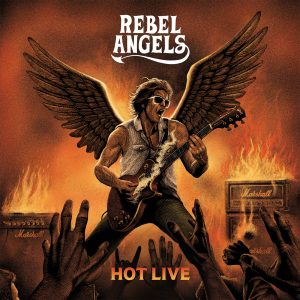 Rebel Angels- Hot Live