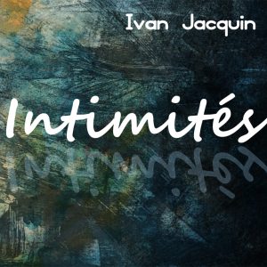 Ivan Jacquin - Intimités