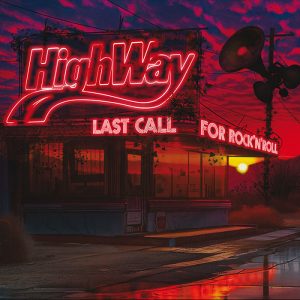 Highway - Last Call For Rock'n'Roll