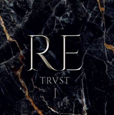 TRUST - TRVST I "RE"